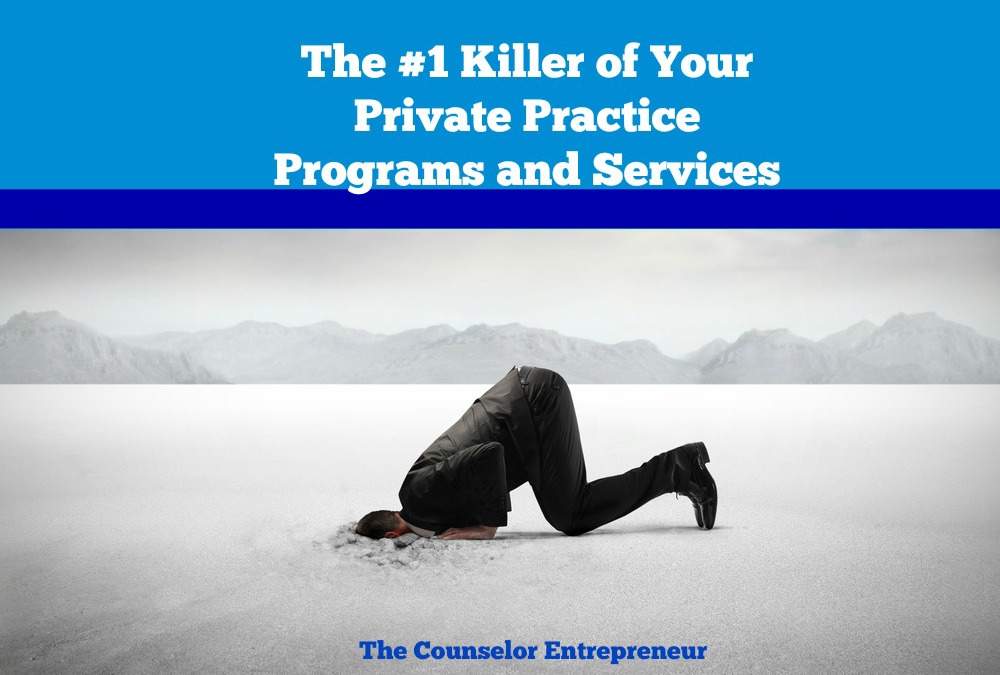 The #1 Killer of Your Private Practice Programs and Services