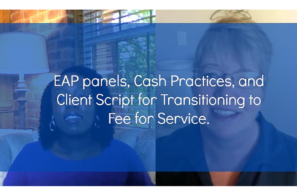 EAP Panels, Cash Practices, and Script for Transitioning Clients to Fee for Service